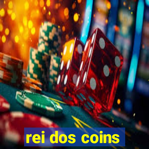 rei dos coins